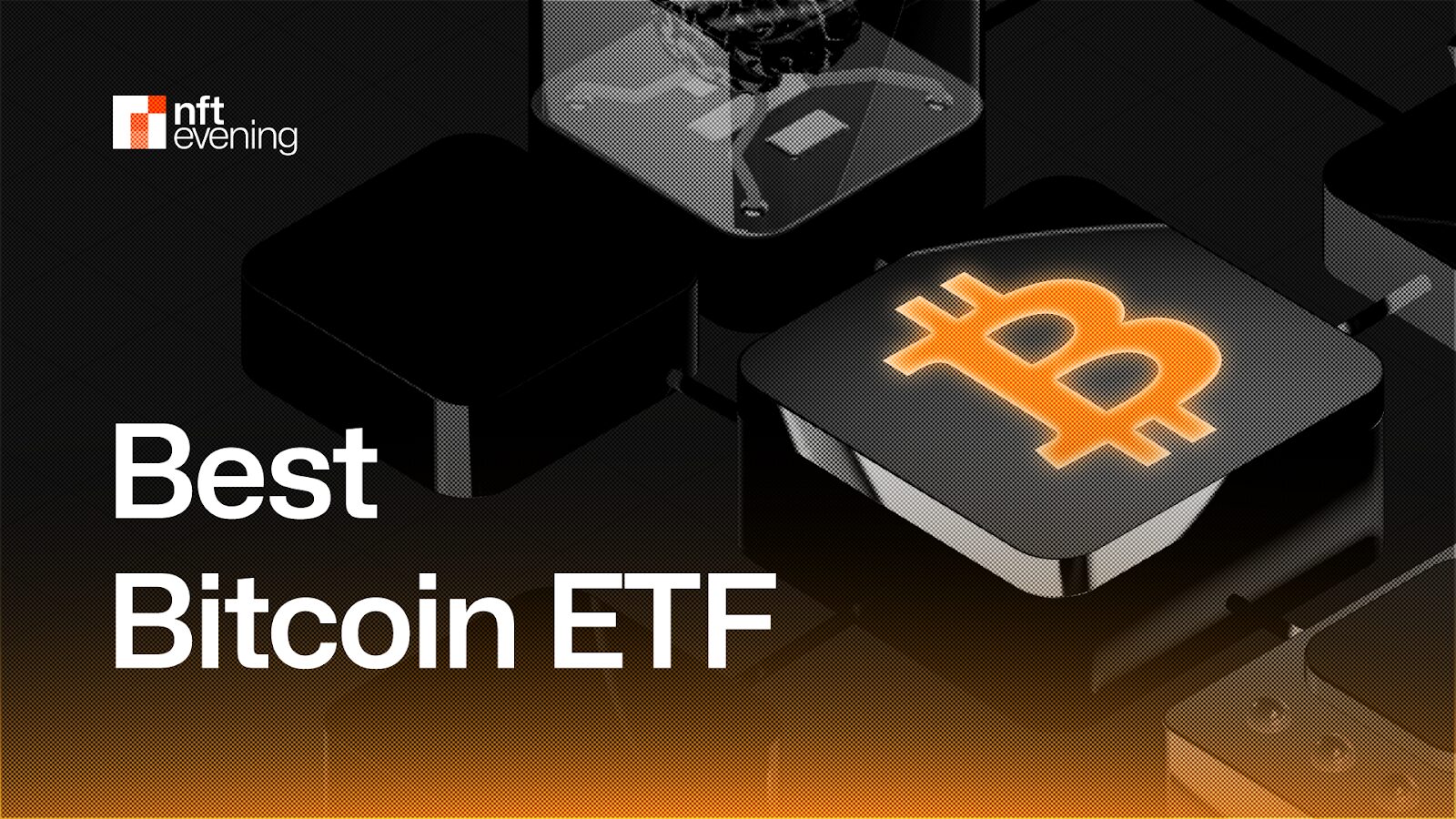 Best Bitcoin ETFs to Buy Right Now